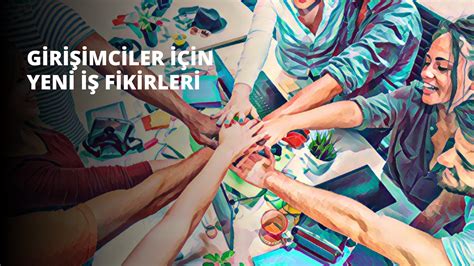 Genç Girişimciler İçin İnovatif İş Fikirleri